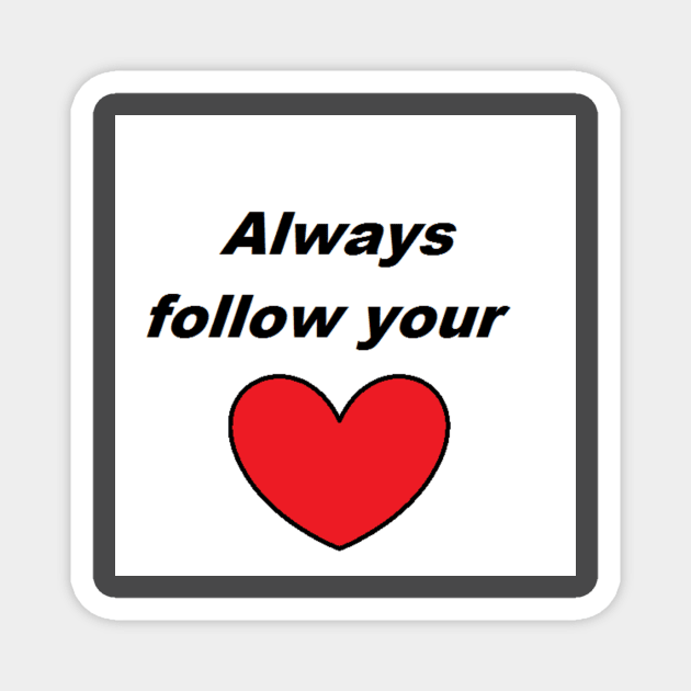 Always follow your Heart Magnet by CCE