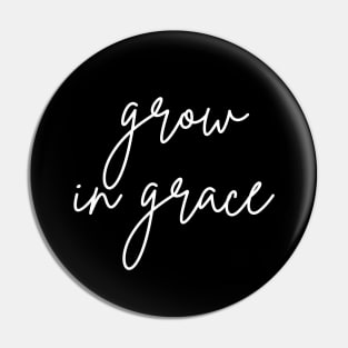 Grow In Grace Pin