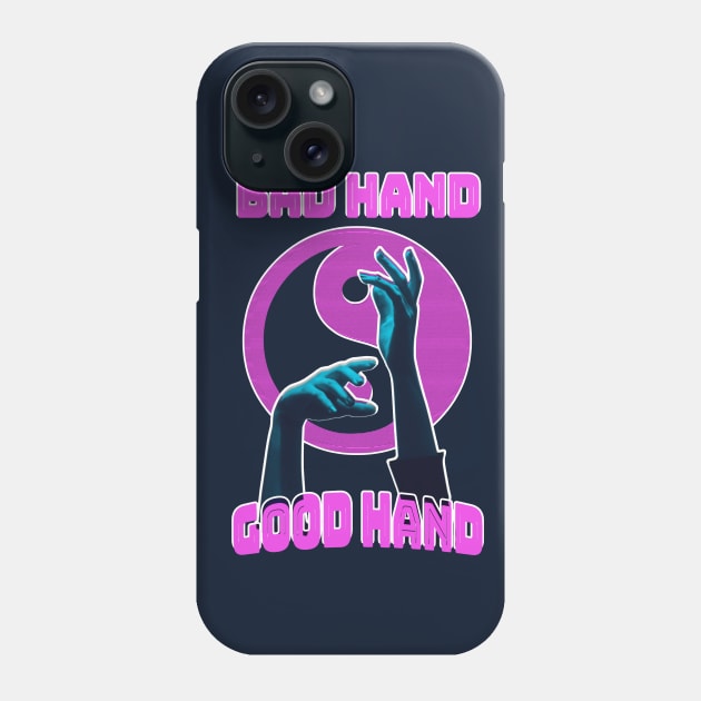 Bad Hand or Good Hand Phone Case by Aspita