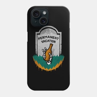 Permanent Vacation Phone Case