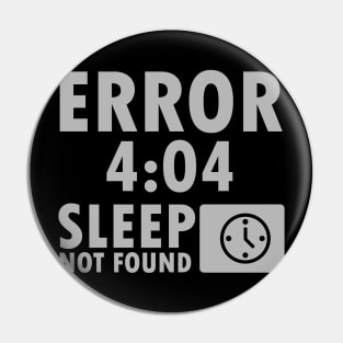 Error 4:04 - Sleep not found Pin