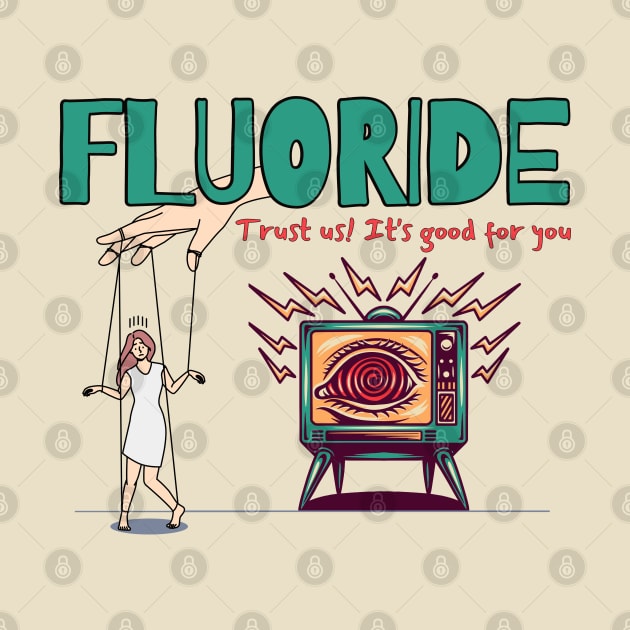 Fluoride Conspiracy Theory by Souls.Print