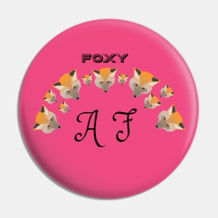 Foxy AF - Funny Fox Meme Design Pin
