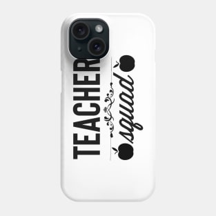 Teacher Squad - Gift For Teachers Phone Case