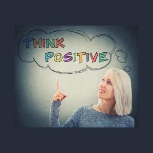 think positive T-Shirt