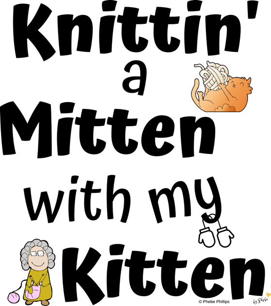 Knittin' a Mitten with my Kitten Kids T-Shirt by Phebe Phillips