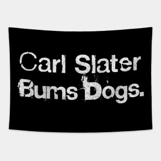 Carl Slater Bums Dogs / Brassic TV Quote Tapestry