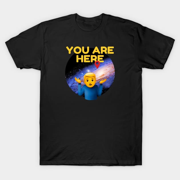You are here, Milky Way galaxy - Teepublic t-shirt