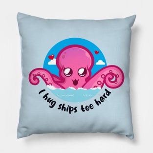 Hug ships too hard kraken (on light colors) Pillow