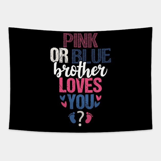 Pink or blue brother loves you Tapestry by Tesszero