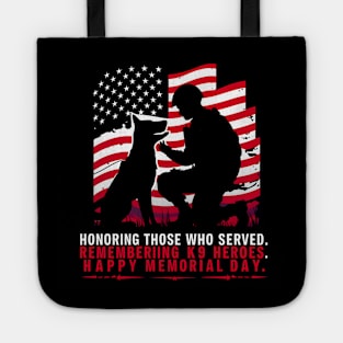 Honoring those who served . Remembering k9 Heroes Happy Memorial day | Veteran lover gifts Tote