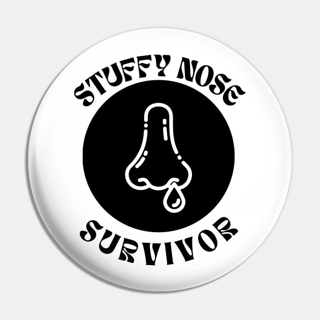 Stuffy Nose Survivor Pin by GIFTGROO