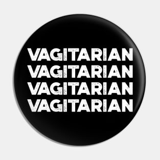 Vagitarian White Funny Pin