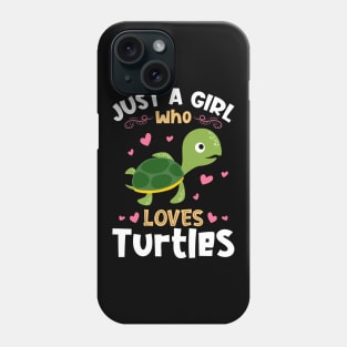 Just a Girl who Loves Turtles Phone Case