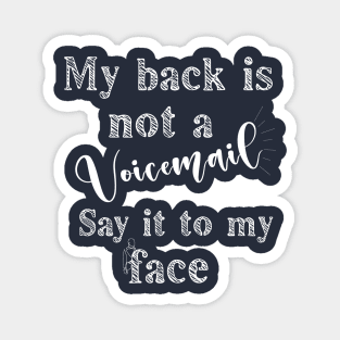 Say it to my face | Narcissist Magnet