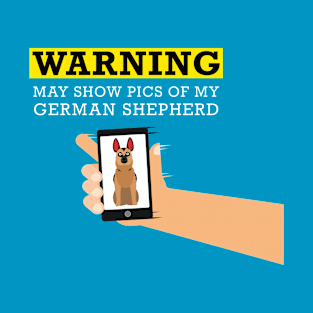 German Shepherd, May Show Pics of My T-Shirt