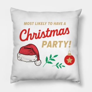 Most Likely to Have a Christmas Party Pillow