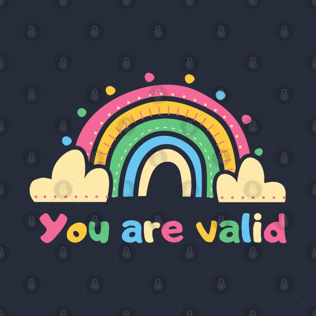 You Are Valid | Rainbow by ilustraLiza