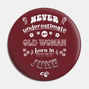 Never Underestimate an Old Woman Born in June Pin