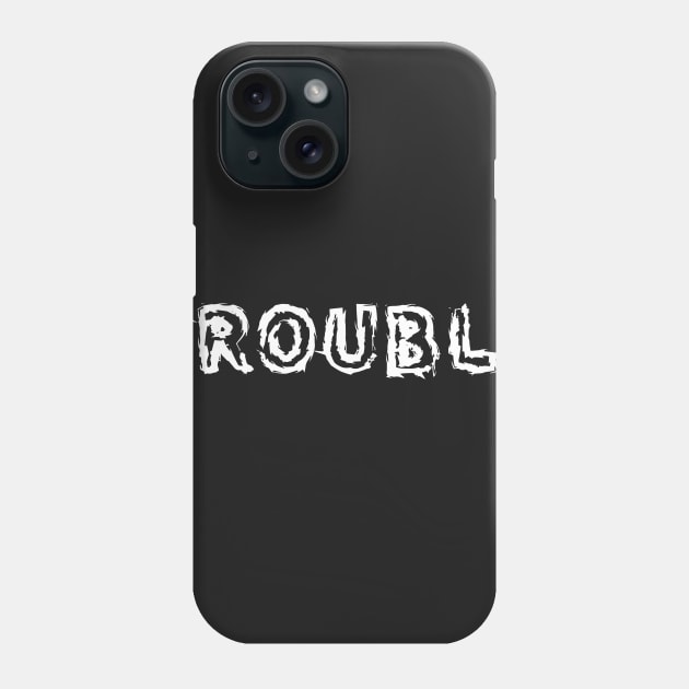 Trouble Phone Case by raidrival