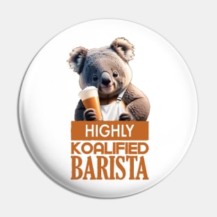 Just a Highly Koalified Barista Koala 2 Pin