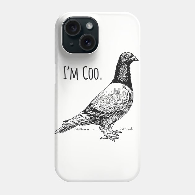 I'm Coo Phone Case by Alema Art