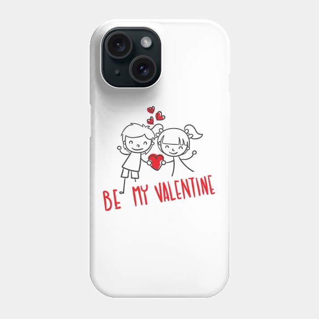 Be My Valentine Phone Case by B&K