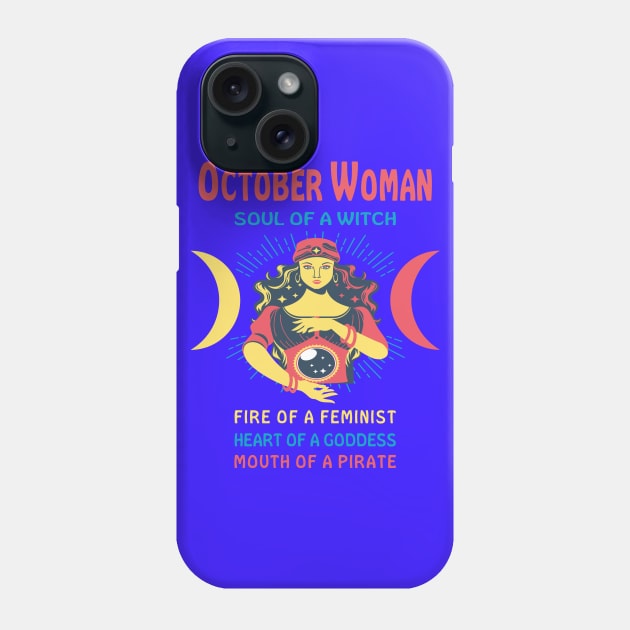 OCTOBER WOMAN THE SOUL OF A WITCH OCTOBER BIRTHDAY GIRL SHIRT Phone Case by Chameleon Living