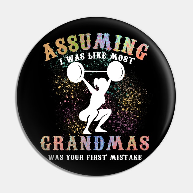 Assuming I Was Like Most Grandmas Gym Pin by gotravele store