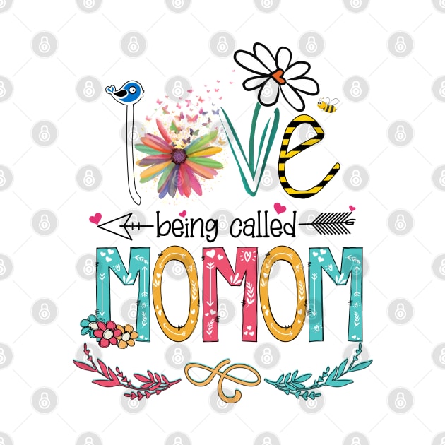 Love Being Called Momom Happy Mother's Day by KIMIKA