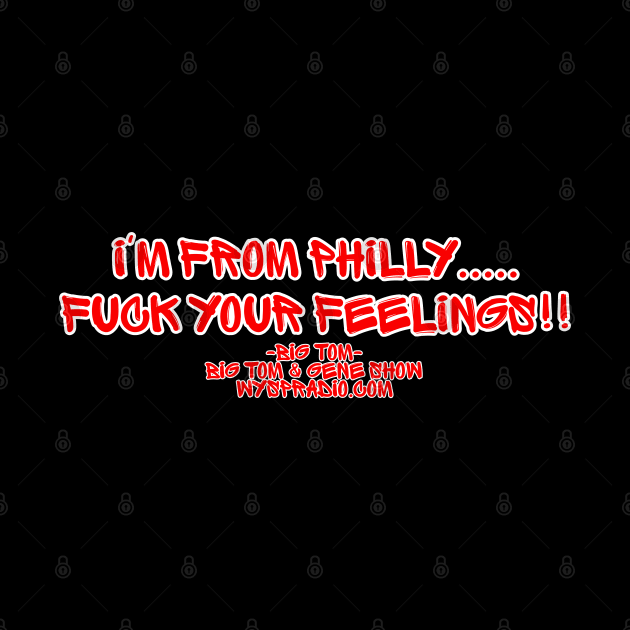 I'm From Philly F**k Your Feelings by wyspradio