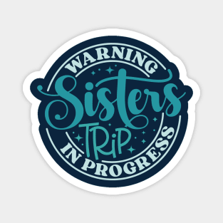 Sisters Trip Magnet