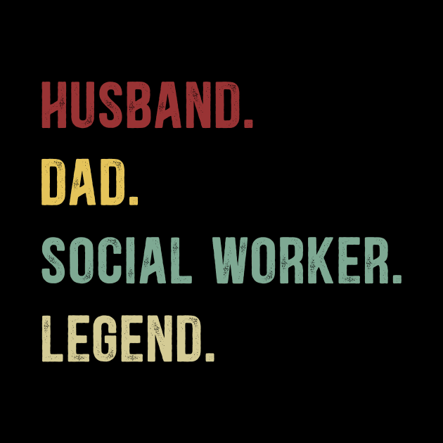 Social Worker Funny Vintage Retro Shirt Husband Dad Social Worker Legend by Foatui