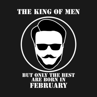 King Of Men Born In February T-Shirt