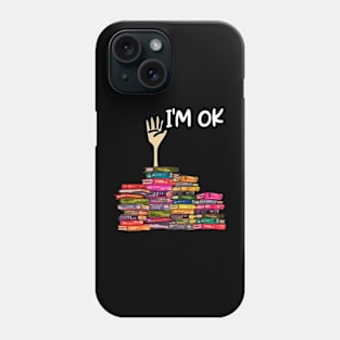 Full Of Books I'm OK Phone Case