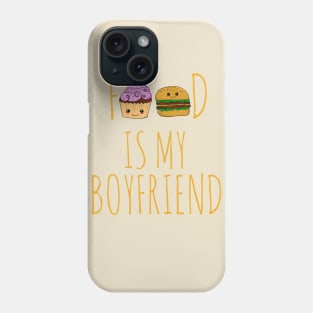 food is my boyfriend Phone Case