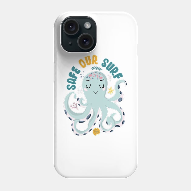 Safe our Surf quote with cute sea animal octopus, starfish, coral and shell Phone Case by jodotodesign