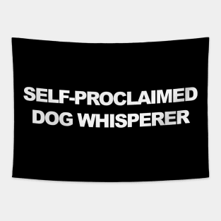 Self-Proclaimed Dog Whisperer Tapestry