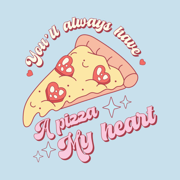 Pizza My Heart by MinxogynistMedia