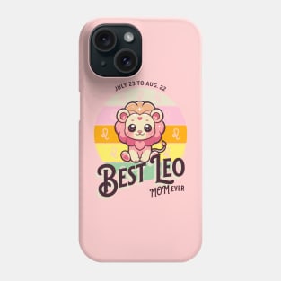 Best Leo Mom Ever Phone Case