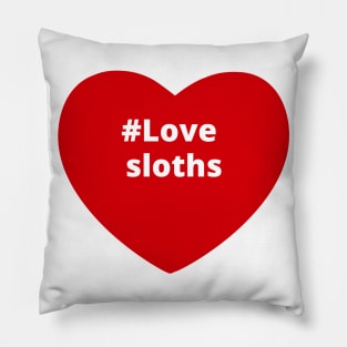 Love Sloths - Hashtag Heart Pillow