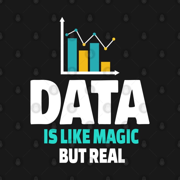 Data Is Like Magic But Real by Teesson