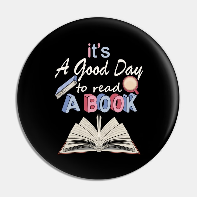 It's A Good Day To Read A Book Pin by Designoholic