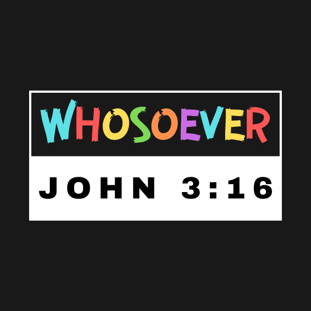 Whosoever | Christian Bible Verse John 3:16 by All Things Gospel