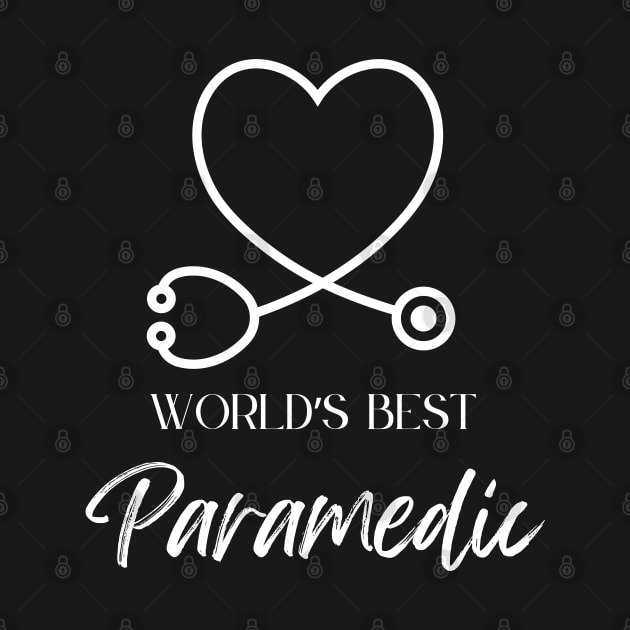 worlds best paramedic by Love My..