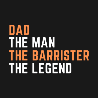 Dad. barrister. legend T-Shirt