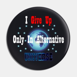 Alternative Universe Pin