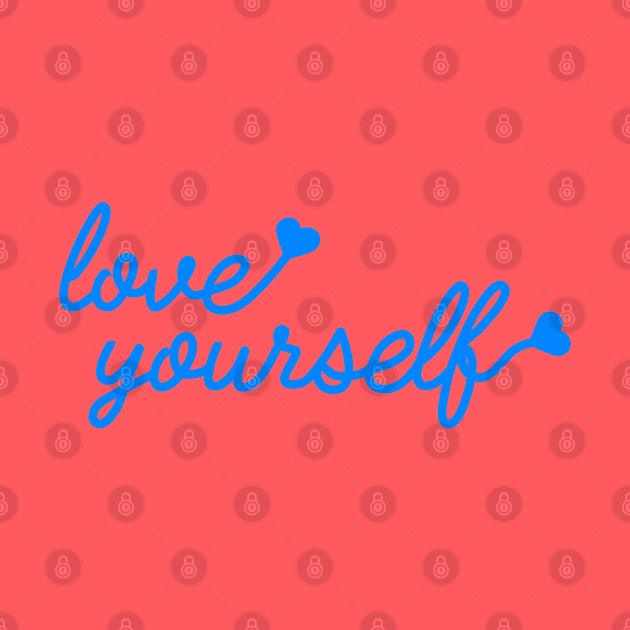 Love yourself by lauraroman