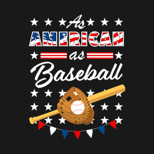 As American As Baseball Patriotic 4th of july USA Design T-Shirt