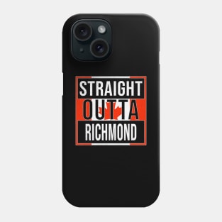 Straight Outta Richmond Design - Gift for British Columbia With Richmond Roots Phone Case